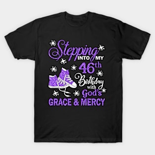 Stepping Into My 46th Birthday With God's Grace & Mercy Bday T-Shirt